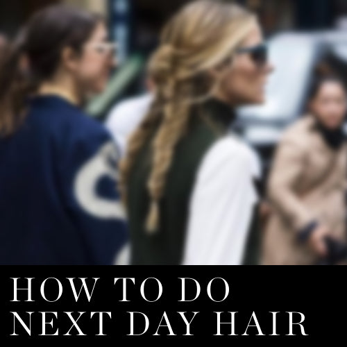 GET AWAY WITH NEXT DAY HAIR